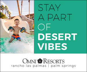 Digital display creative — 'Stay A Part Of Desert Vibes,' Omni Rancho Las Palmas, Palm Springs